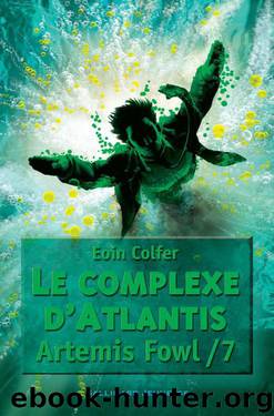 Artémis Fowl Et Le Complexe D'Atlantis by Eoin Colfer