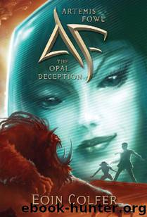 Artemis Fowl Book 4 - The Opal Deception by Eoin Colfer