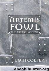 Artemis Fowl: The Arctic incident by Eoin Colfer