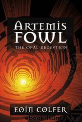 Artemis Fowl: the opal deception by Eoin Colfer