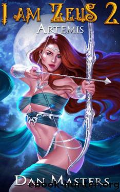 Artemis: A god-tier Urban Fantasy LitRPG base-building saga (I am Zeus Book 2) by Dan Masters & Apocosmos Multiverse