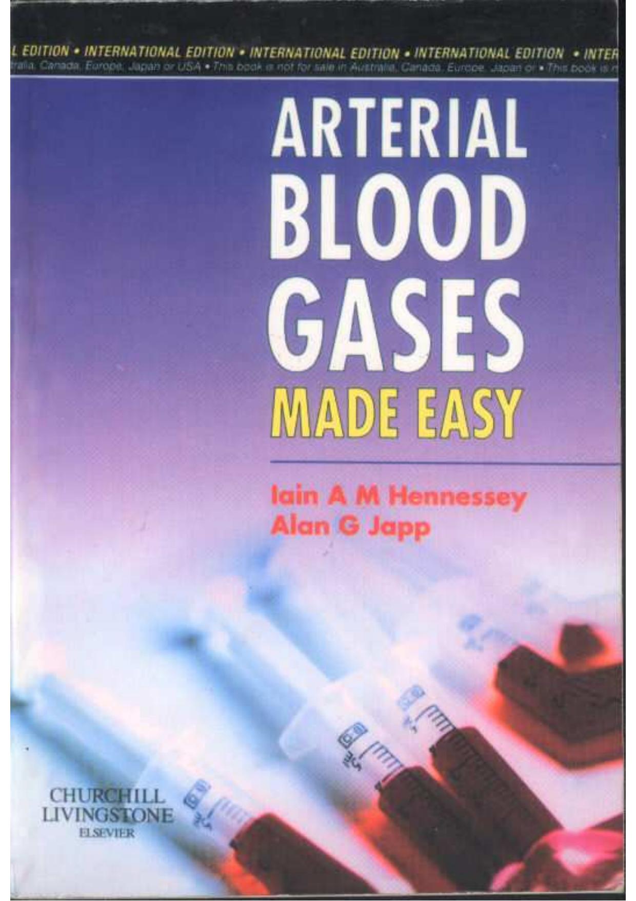Arterial Blood Gases Made Easy by Iain Hennessey MBChB(Hons) BSc(Hons) MRCS Alan Japp MBChB(Hons) BSc(Hons) MRCP
