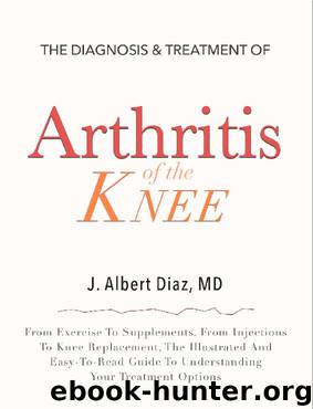 Arthritis of the Knee by J. Albert Diaz MD