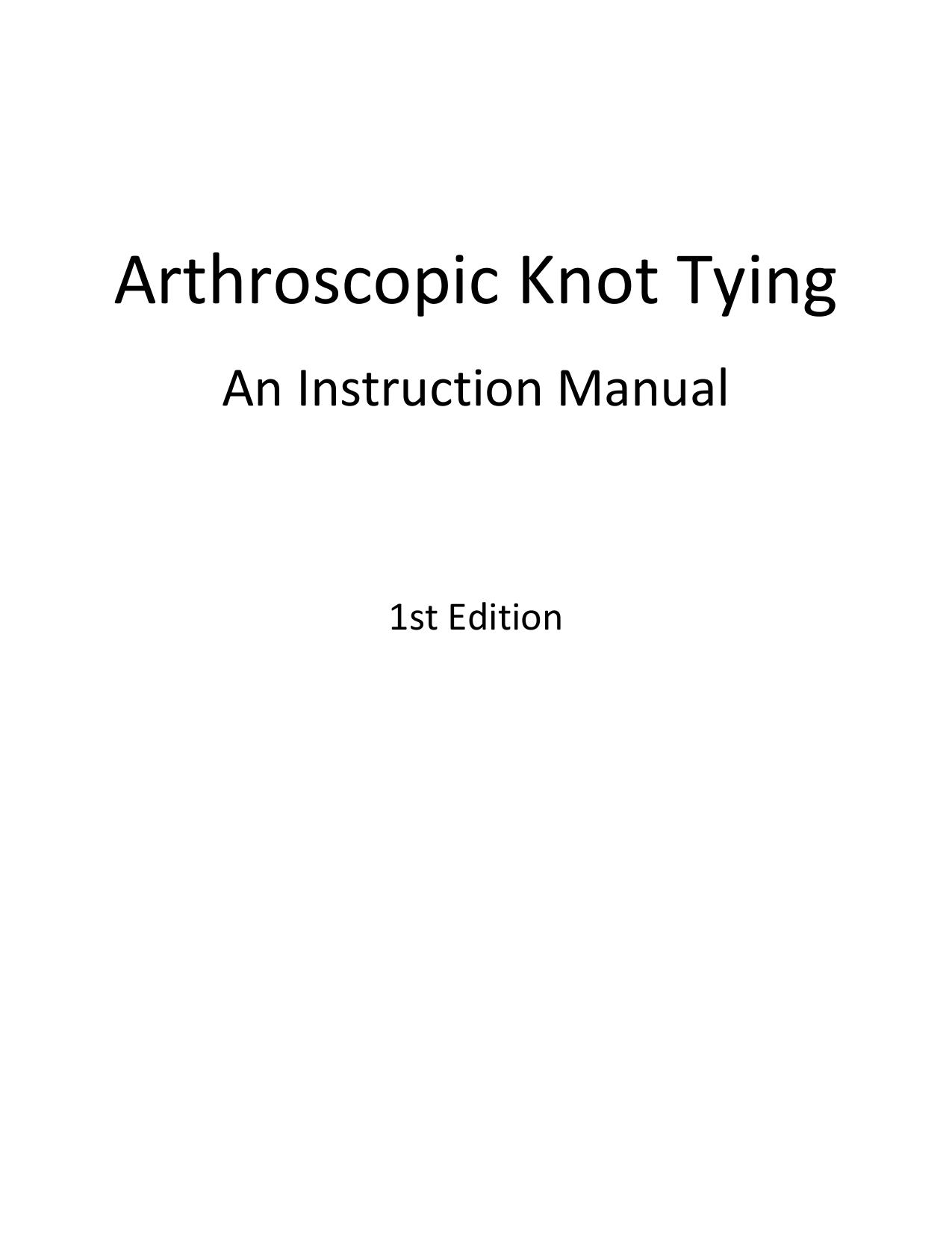 Arthroscopic Knot Tying: An Instruction Manual by Keith M. Baumgarten Rick W. Wright