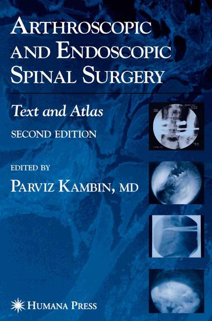 Arthroscopic and Endoscopic Spinal Surgery by Unknown