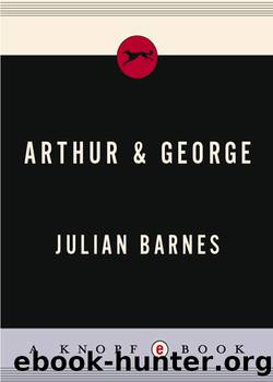 Arthur & George by Julian Barnes & Nigel Anthony