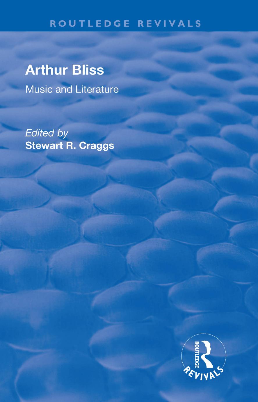 Arthur Bliss: Music and Literature by Stewart R. Craggs