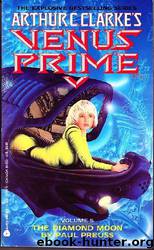 Arthur C. Clarke's Venus Prime 5_The Diamond Moon by Paul Preuss