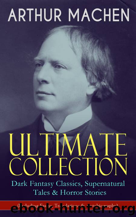 Arthur Machen Ultimate Collection [S.S. Col.] by Machen Arthur