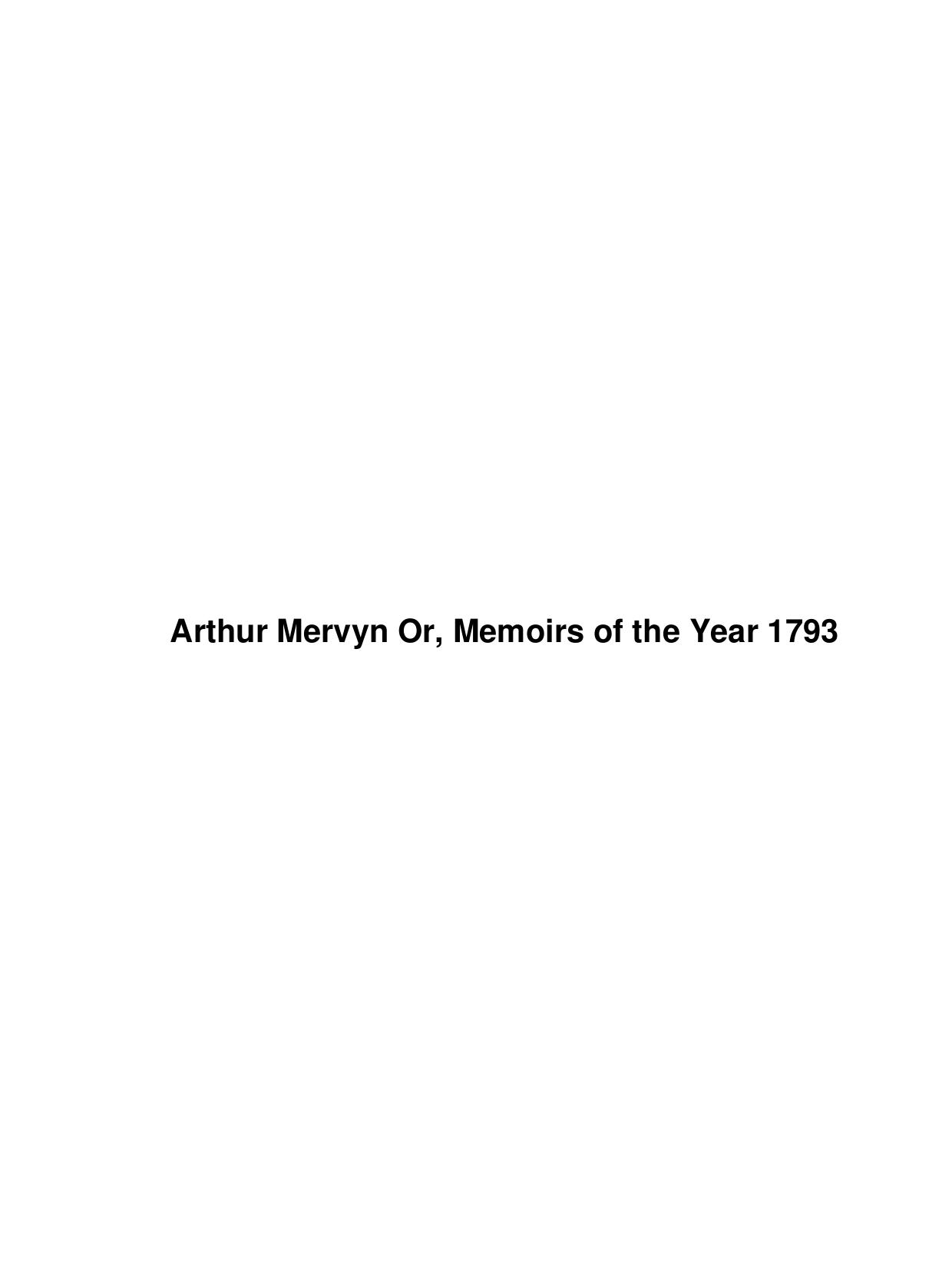 Arthur Mervyn Or, Memoirs of the Year 1793 by Unknown