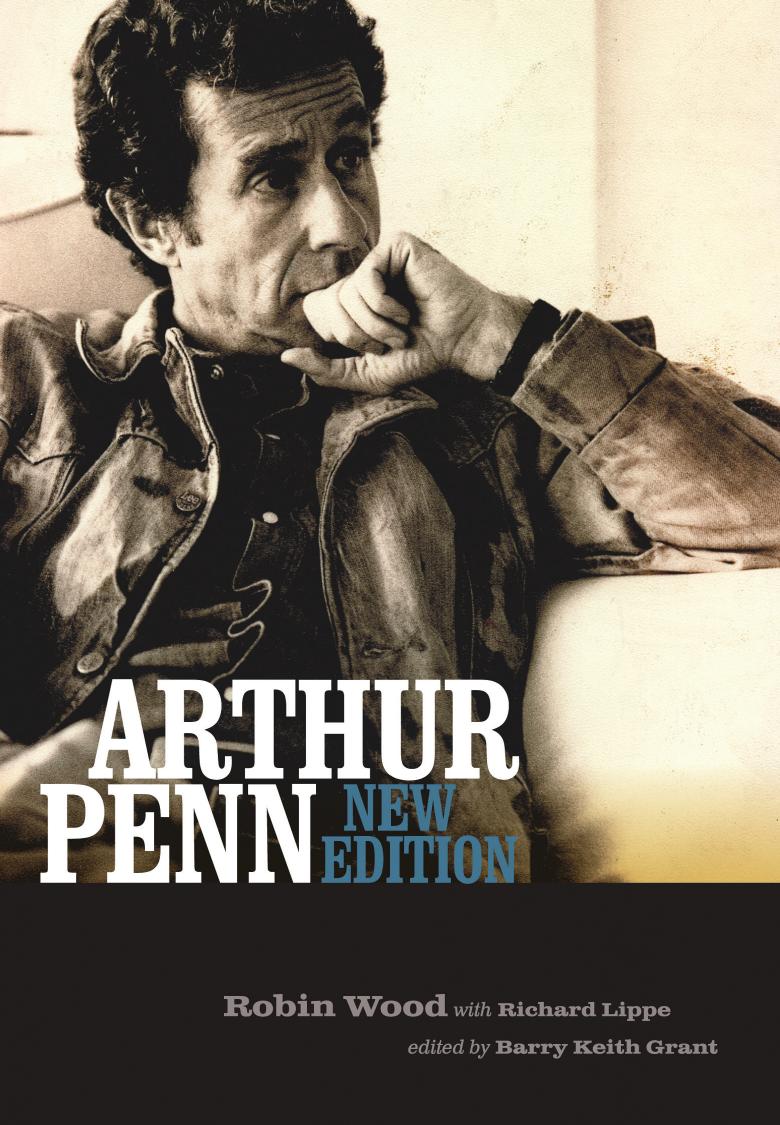 Arthur Penn by Grant Barry Keith;Lippe Richard;Penn Arthur;Wood Robin