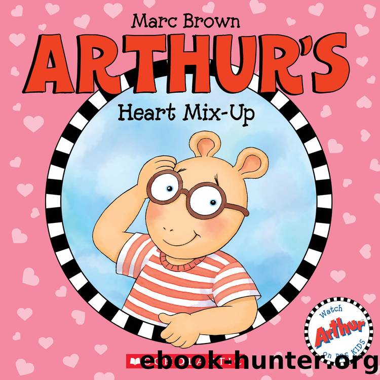 Arthurâs Heart Mix-Up by Marc Brown