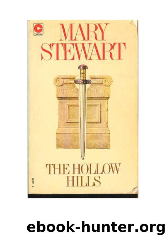Arthurian Saga 02 - The Hollow Hills by Mary Stewart