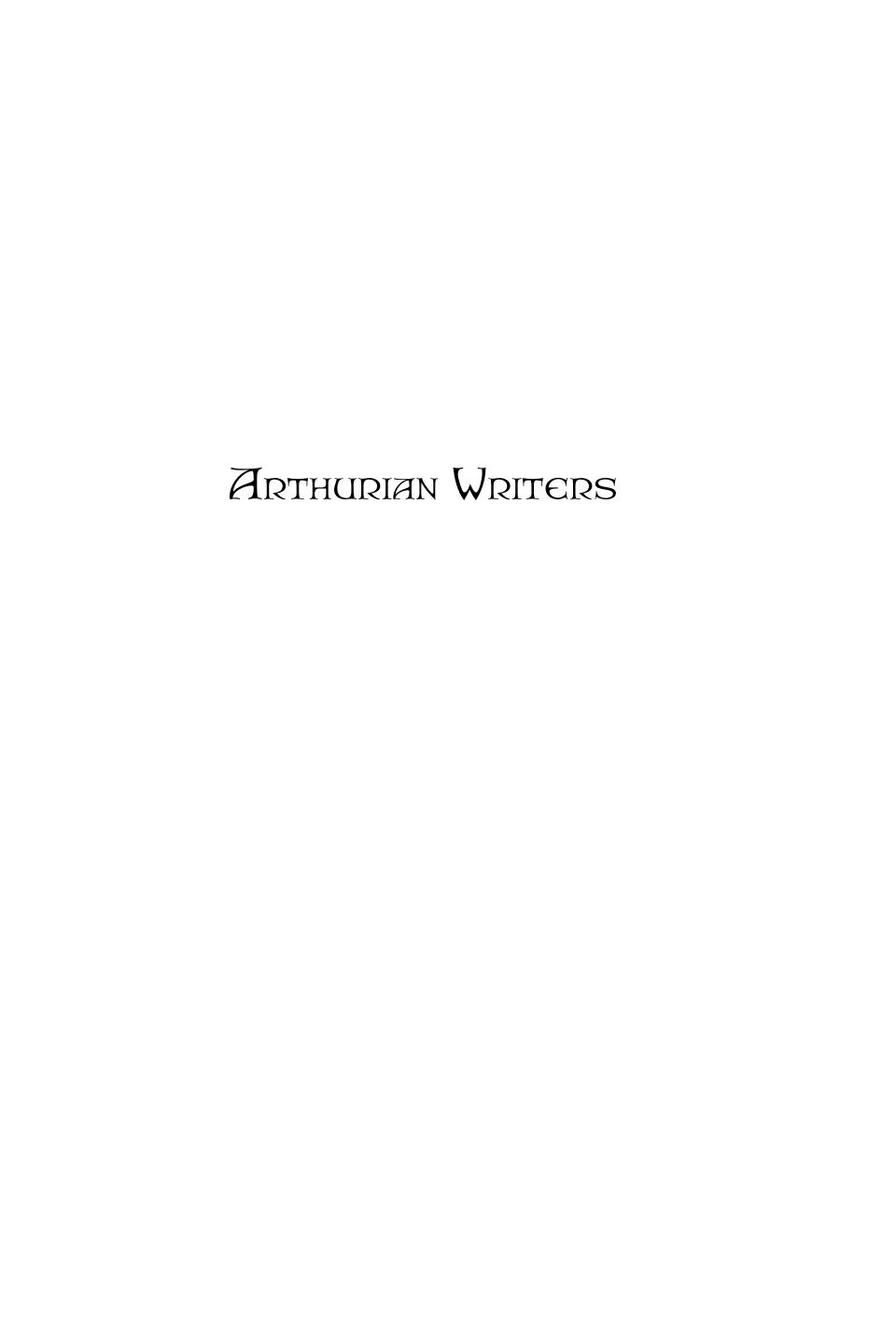 Arthurian Writers by A Biographical Encyclopedia