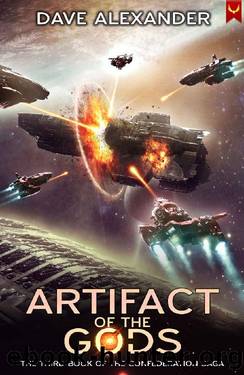 Artifact of the Gods: A Military Sci-Fi Series (The Confederation Saga Book 3) by Dave Alexander