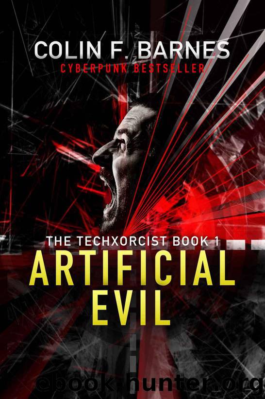 Artificial Evil (Book 1 of The Techxorcist) by Barnes Colin F