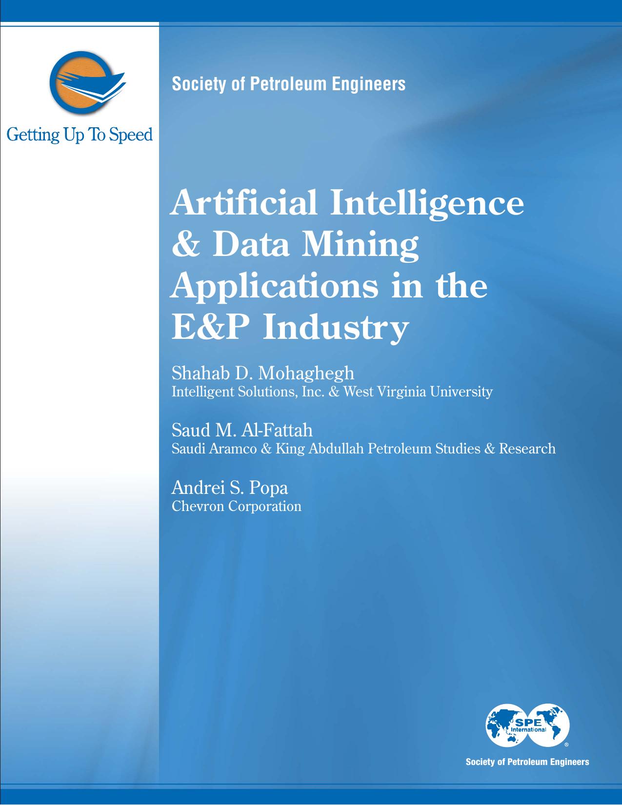 Artificial Intelligence & Data Mining Applications in the E&P Industry by Shahab D. Mohaghegh (Ed.) Saud M. Al-Fattah (Ed.) Andrei S. Popa (Ed.)