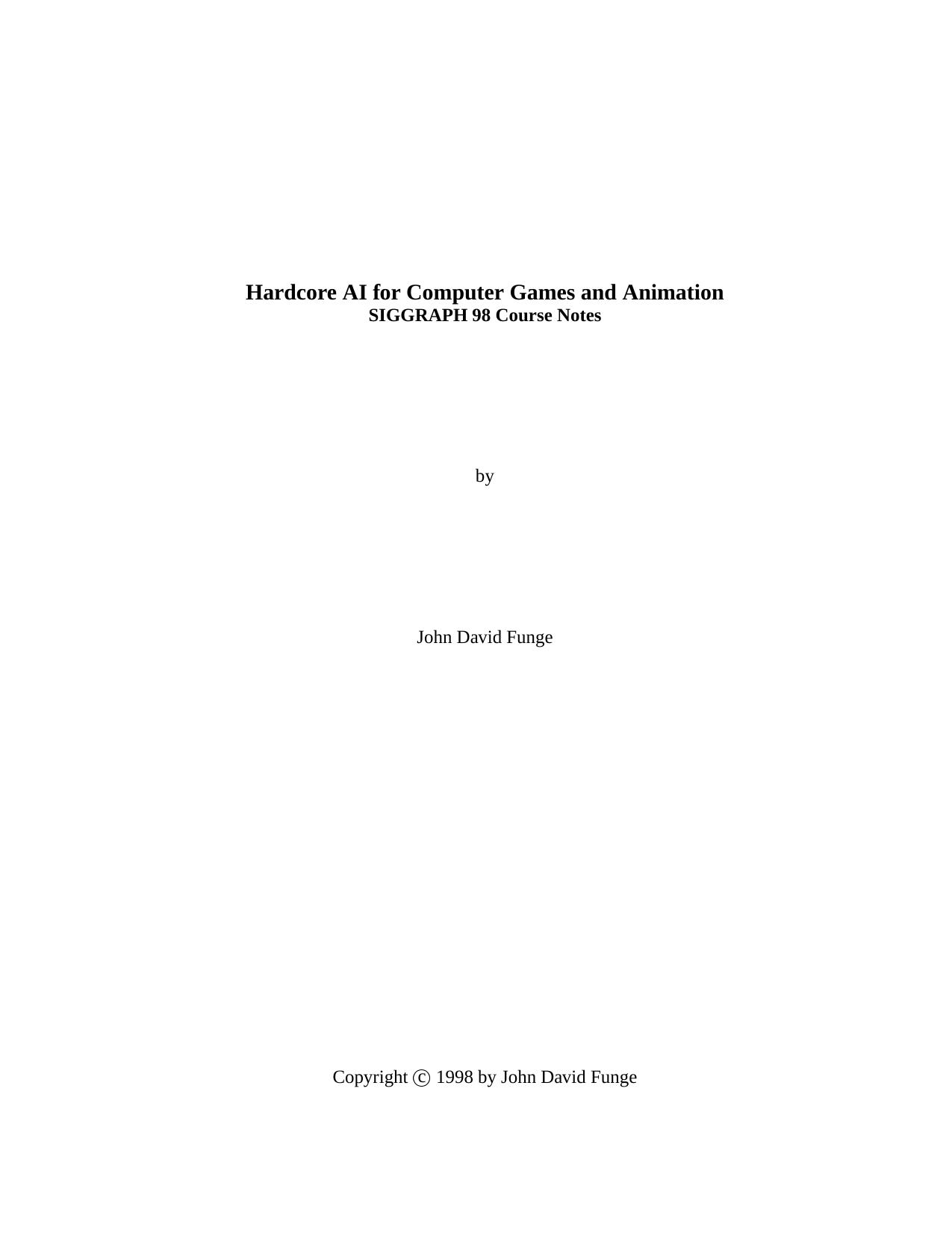 Artificial Intelligence - Hardcore AI for Computer Games and Animation by JohnDavidFunge