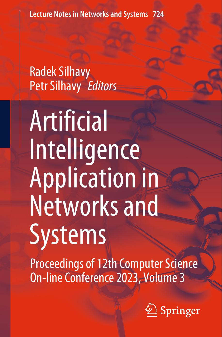 Artificial Intelligence Application in Networks and Systems: Proceedings of 12th Computer Science On-line Conference 2023, Volume 3 by Radek Silhavy Petr Silhavy