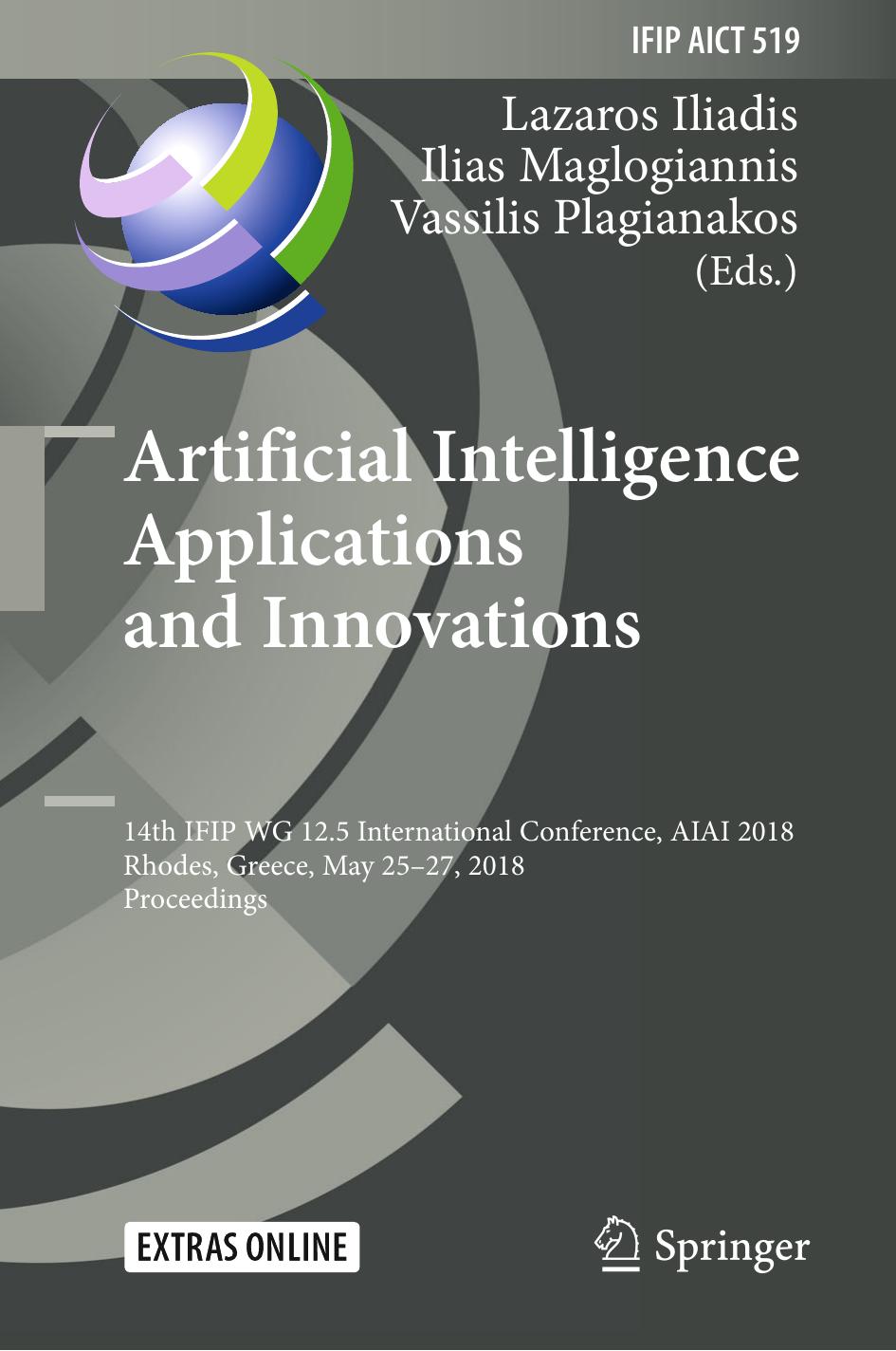 Artificial Intelligence Applications and Innovations by Lazaros Iliadis Ilias Maglogiannis Vassilis Plagianakos