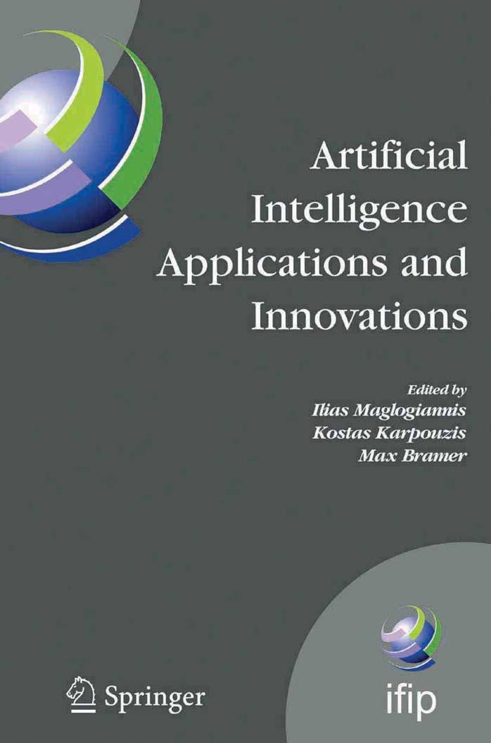 Artificial Intelligence Applications and Innovations: 3rd IFIP Conference on Artificial Intelligence Applications and Innovations (AIAI), 2006, June 7-9, ... in Information and Com by Ilias Maglogiannis Kostas Karpouzis