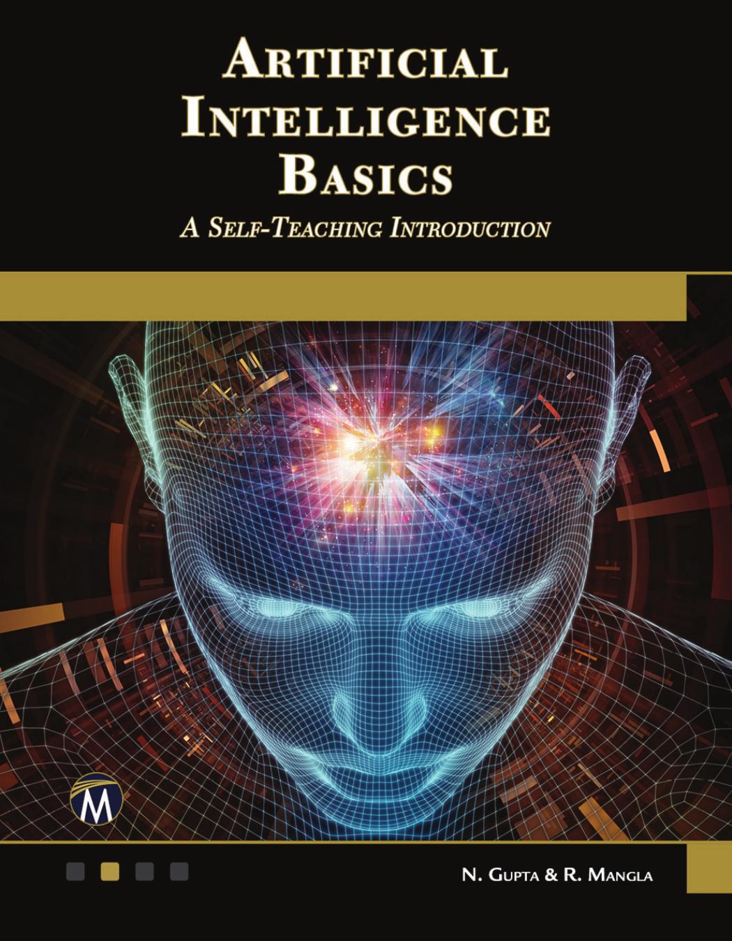 Artificial Intelligence Basics: A Self-Teaching Introduction by N. Gupta & R. Mangla