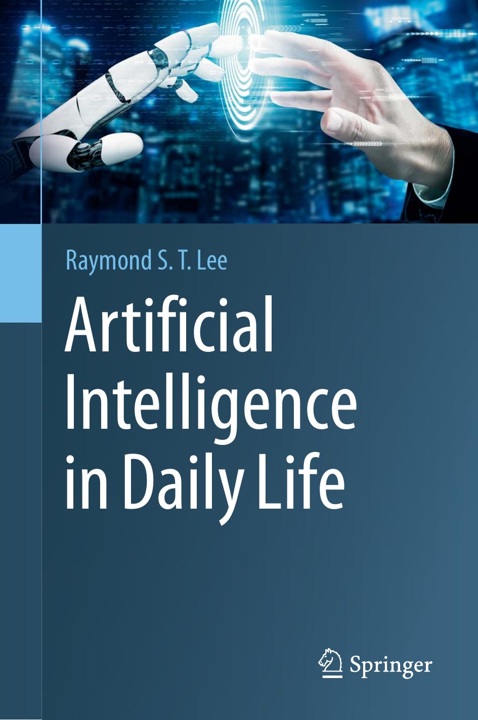 Artificial Intelligence In Daily Life by Raymond S. T. Lee