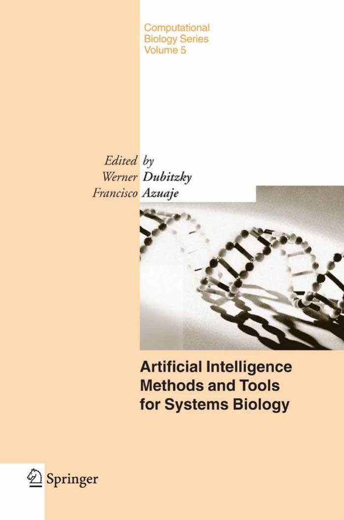 Artificial Intelligence Methods and Tools for Systems Biology by WERNER DUBITZKY and FRANCISCO AZUAJE