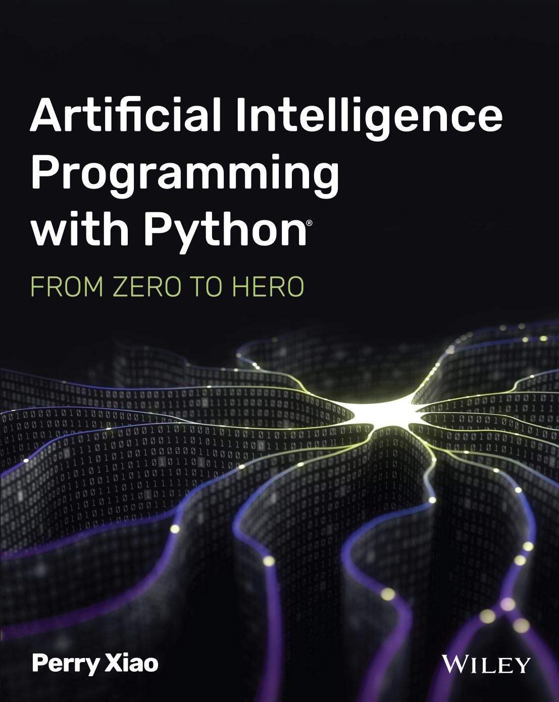 Artificial Intelligence Programming with PythonÂ® by Perry Xiao