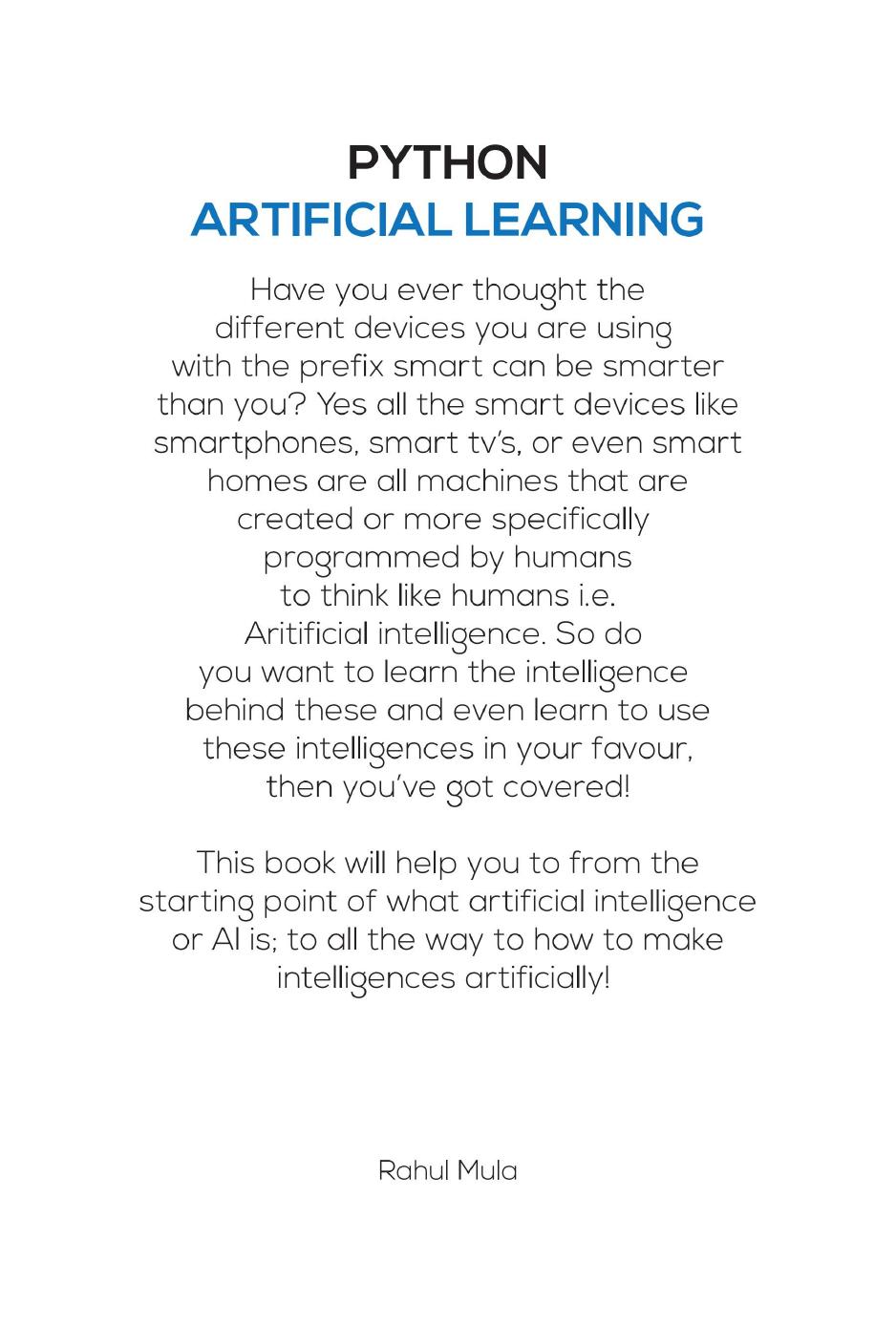 Artificial Intelligence Using Python: Learn to Create Intelligences Like Voice Search Engine, Face Recognizers, Etc. Artificially by Rahul Mula
