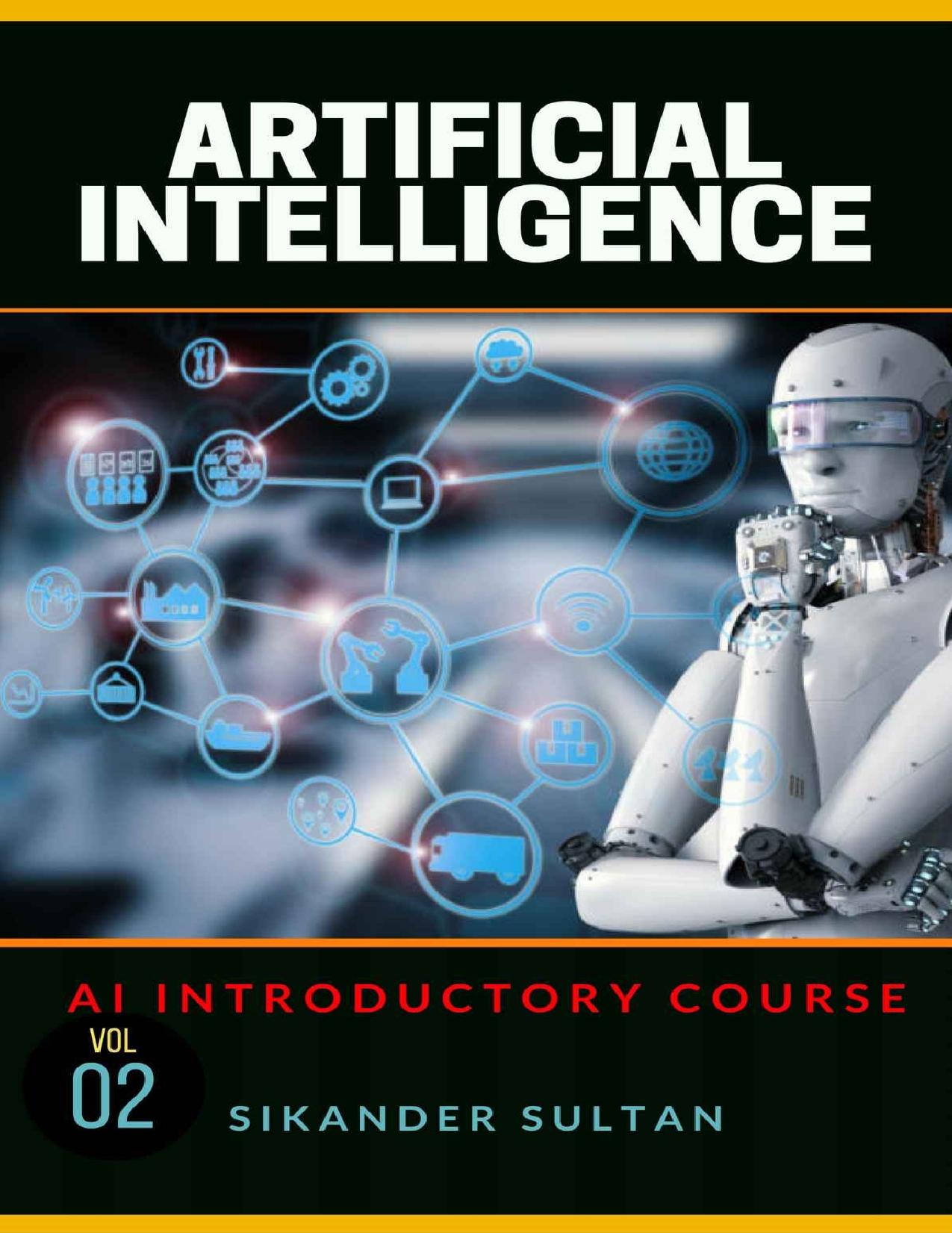 Artificial Intelligence VOLUME II (AI Course Book 2) by Sikander Sultan