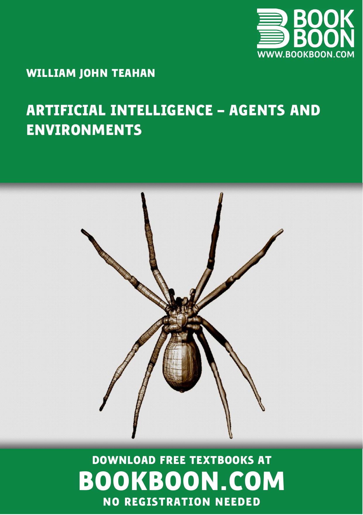 Artificial Intelligence agents and Environments by William John Teahan