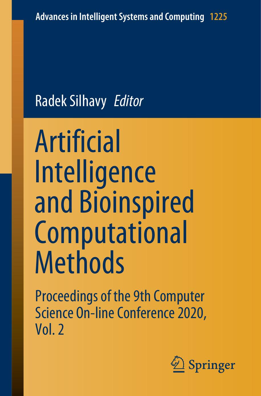 Artificial Intelligence and Bioinspired Computational Methods: Proceedings of the 9th Computer Science On-line Conference 2020, Vol. 2 by Radek Silhavy