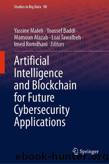 Artificial Intelligence and Blockchain for Future Cybersecurity Applications by Unknown