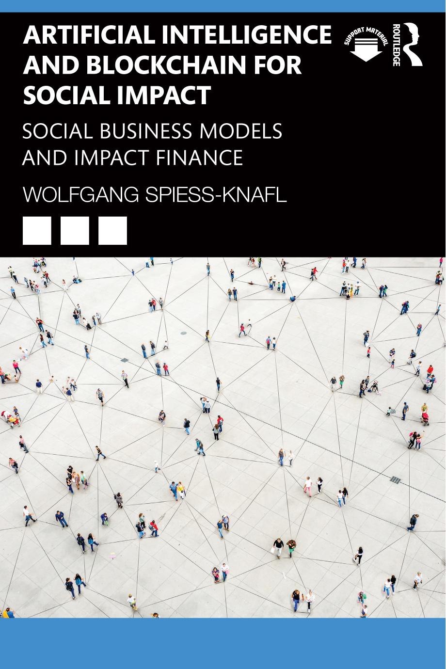 Artificial Intelligence and Blockchain for Social Impact: Social Business Models and Impact Finance by Wolfgang Spiess-Knafl