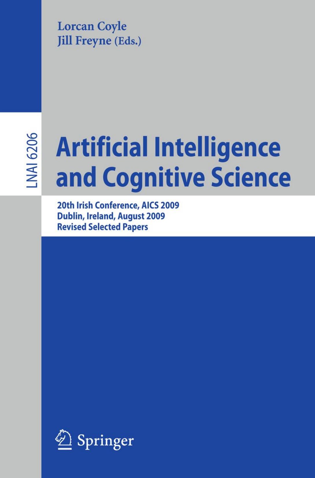 Artificial Intelligence and Cognitive Science: 20th Irish Conference, AICS 2009, Dublin, Ireland, August 19-21, 2009, Revised Selected Papers by David R. Millen (auth.) Lorcan Coyle Jill Freyne (eds.)