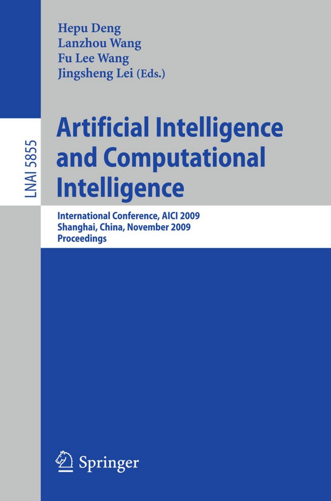 Artificial Intelligence and Computational Intelligence: International Conference, AICI 2009, Shanghai, China, November 7-8, 2009. Proceedings by unknow