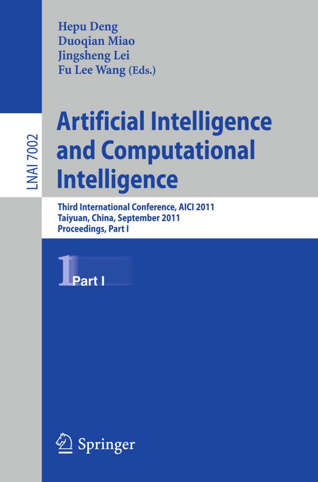 Artificial Intelligence and Computational Intelligence: Third International Conference, AICI 2011, Taiyuan, China, September 24-25, 2011, Proceedings, Part I by unknow