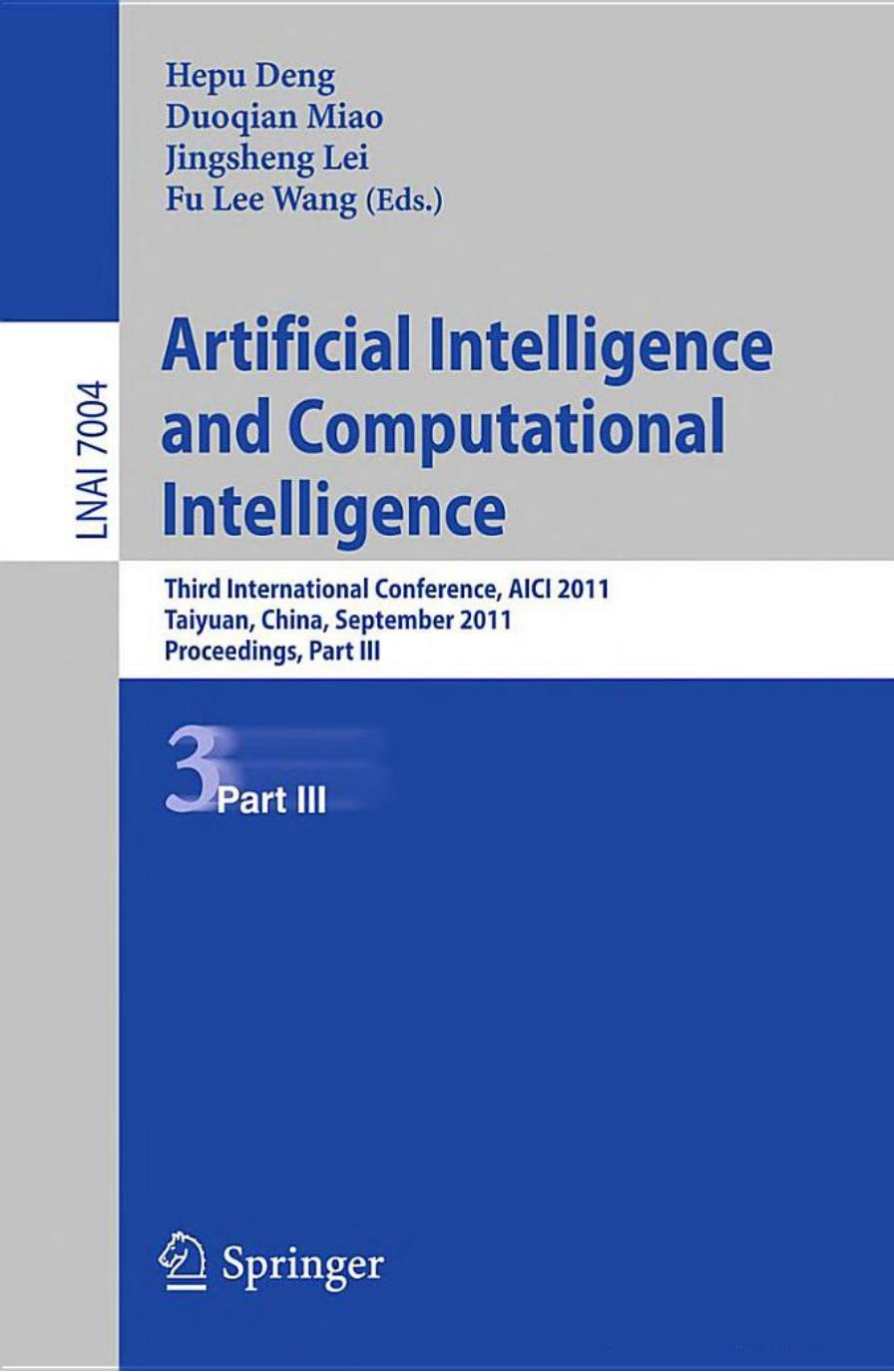 Artificial Intelligence and Computational Intelligence: Third International Conference, AICI 2011, Taiyuan, China, September 24-25, 2011, Proceedings, Part III by unknow