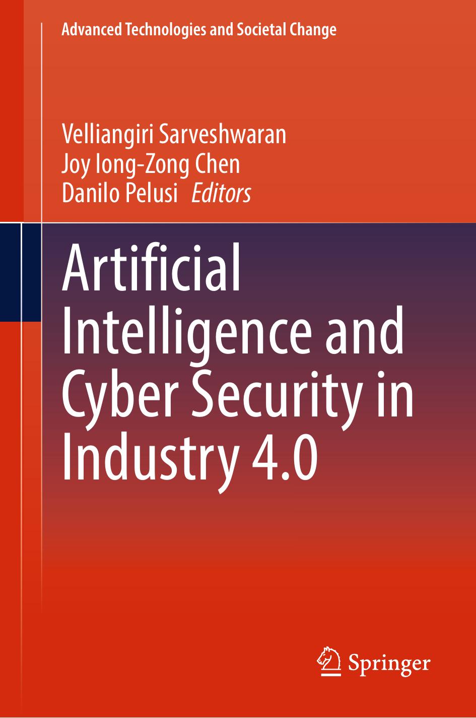 Artificial Intelligence and Cyber Security in Industry 4.0 by Velliangiri Sarveshwaran Joy Iong-Zong Chen Danilo Pelusi