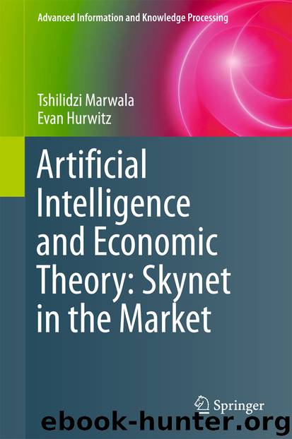 Artificial Intelligence and Economic Theory: Skynet in the Market by Tshilidzi Marwala & Evan Hurwitz