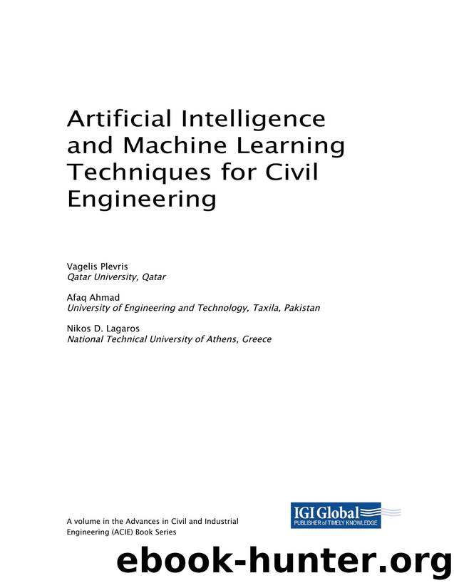Artificial Intelligence and Machine Learning Techniques for Civil Engineering by Vagelis Plevris Afaq Ahmad Nikos D. Lagaros