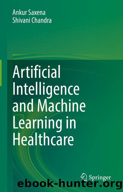 Artificial Intelligence and Machine Learning in Healthcare by Ankur Saxena & Shivani Chandra