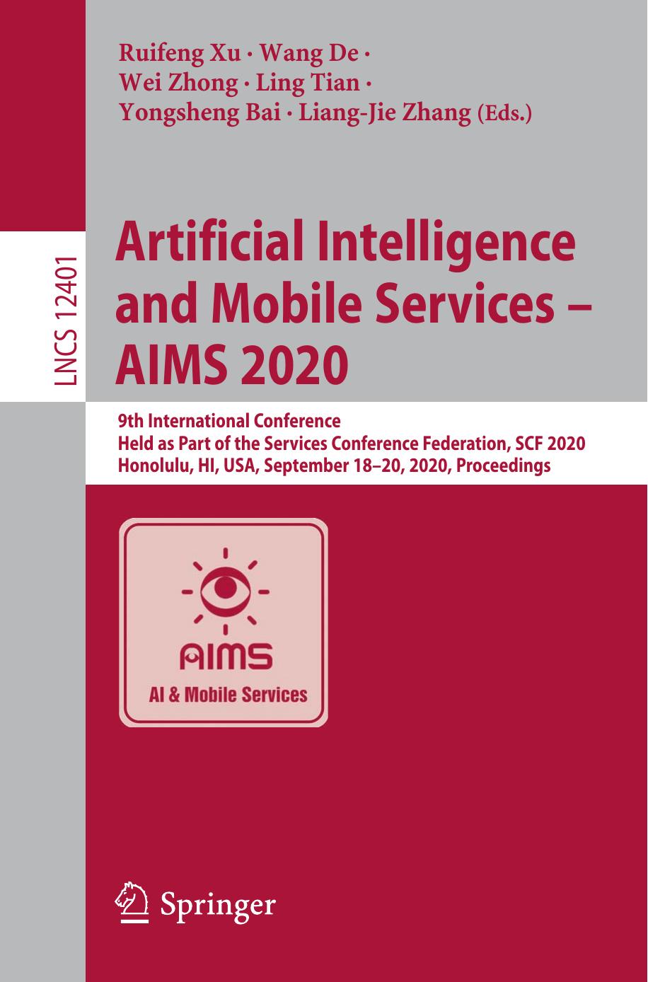 Artificial Intelligence and Mobile Services â AIMS 2020: 9th International Conference, Held as Part of the Services Conference Federation, SCF 2020, Honolulu, HI, USA, September by Ruifeng Xu Wang De Wei Zhong Ling Tian Yongsheng Bai Liang-Jie Zhang