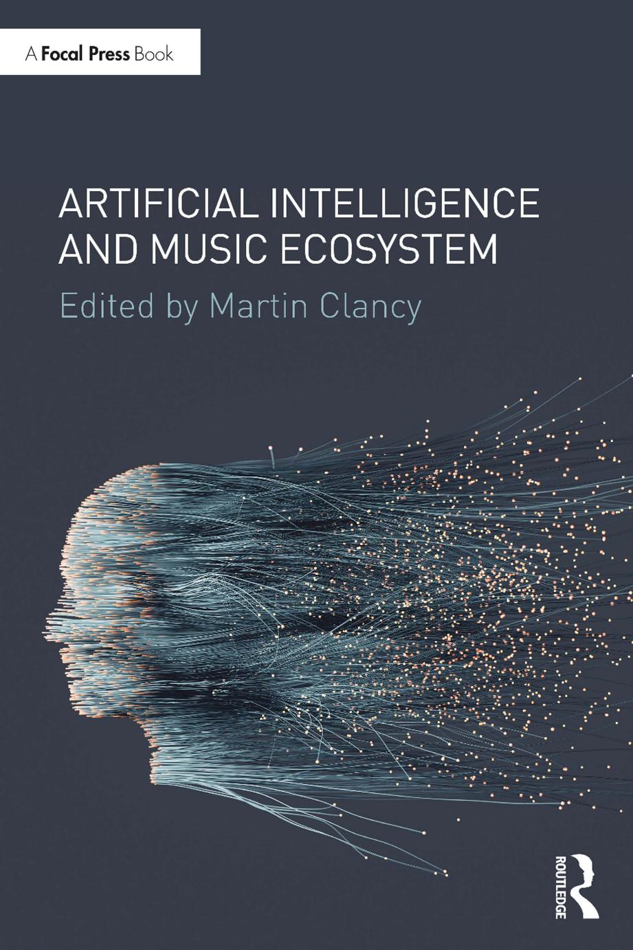 Artificial Intelligence and Music Ecosystem by Martin Clancy (editor)
