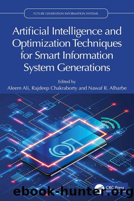 Artificial Intelligence and Optimization Techniques for Smart Information System Generations by Aleem Ali Rajdeep Chakraborty & Nawaf R. Alharbe