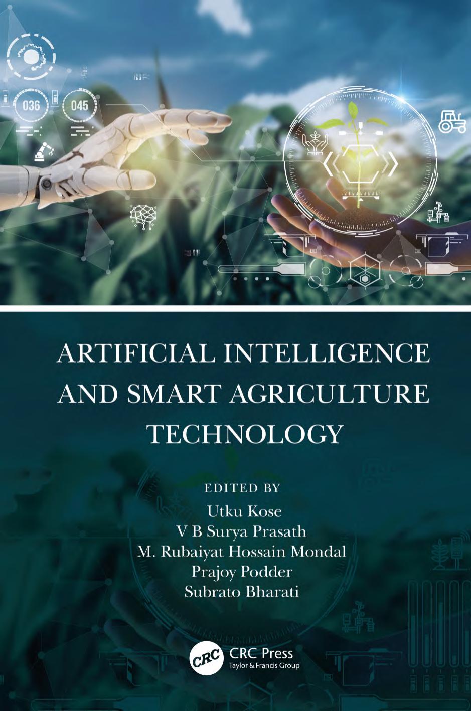 Artificial Intelligence and Smart Agriculture Technology by U. Kose V. Prasath M. Mondal P. Podder S. Bharati