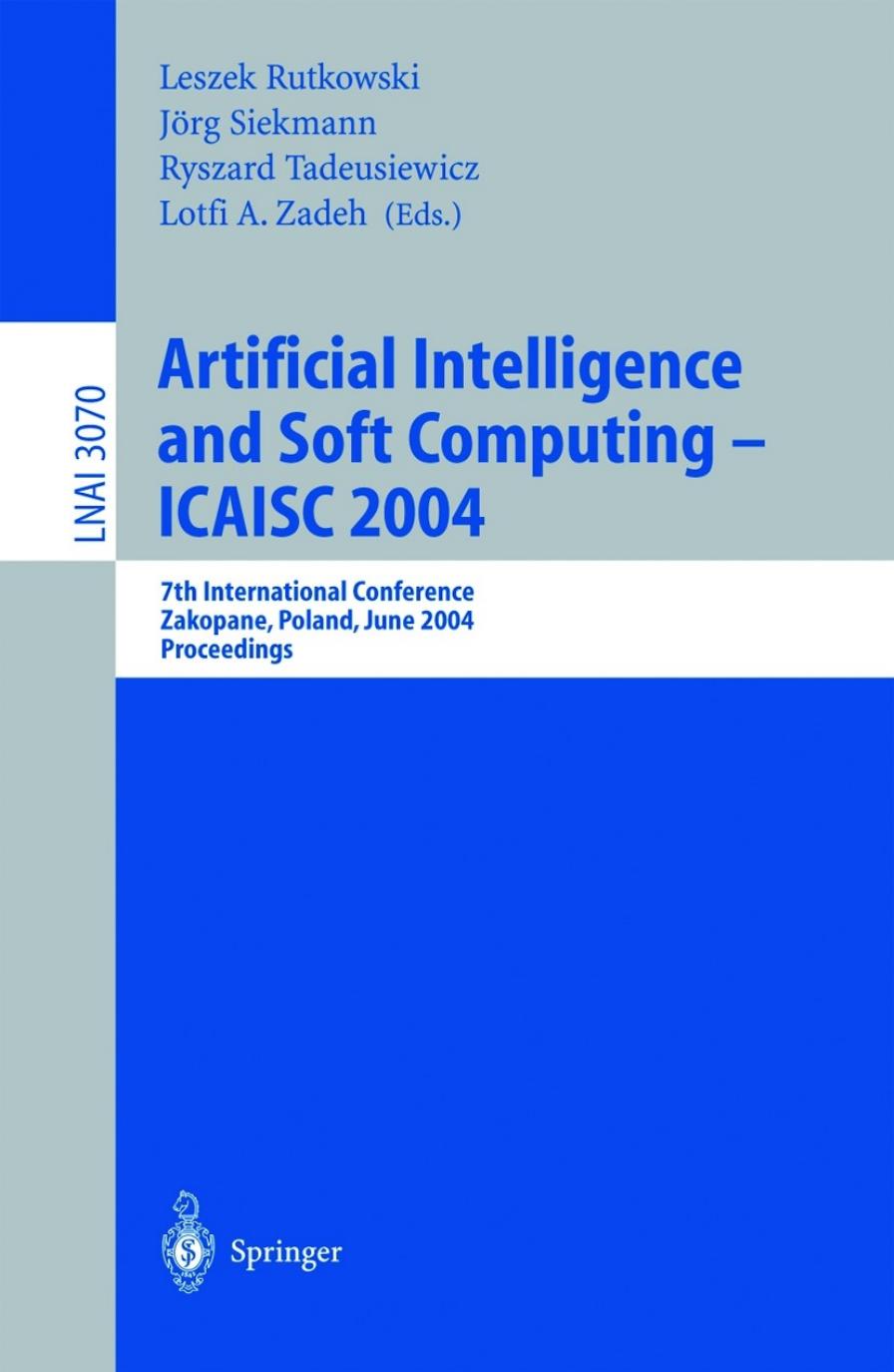Artificial Intelligence and Soft Computing - ICAISC 2004: 7th International Conference, Zakopane, Poland, June 7-11, 2004. Proceedings by unknow
