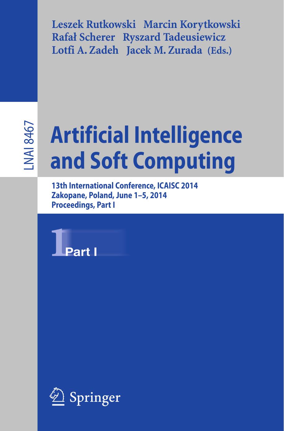 Artificial Intelligence and Soft Computing: 13th International Conference, ICAISC 2014, Zakopane, Poland, June 1-5, 2014, Proceedings, Part I by unknow