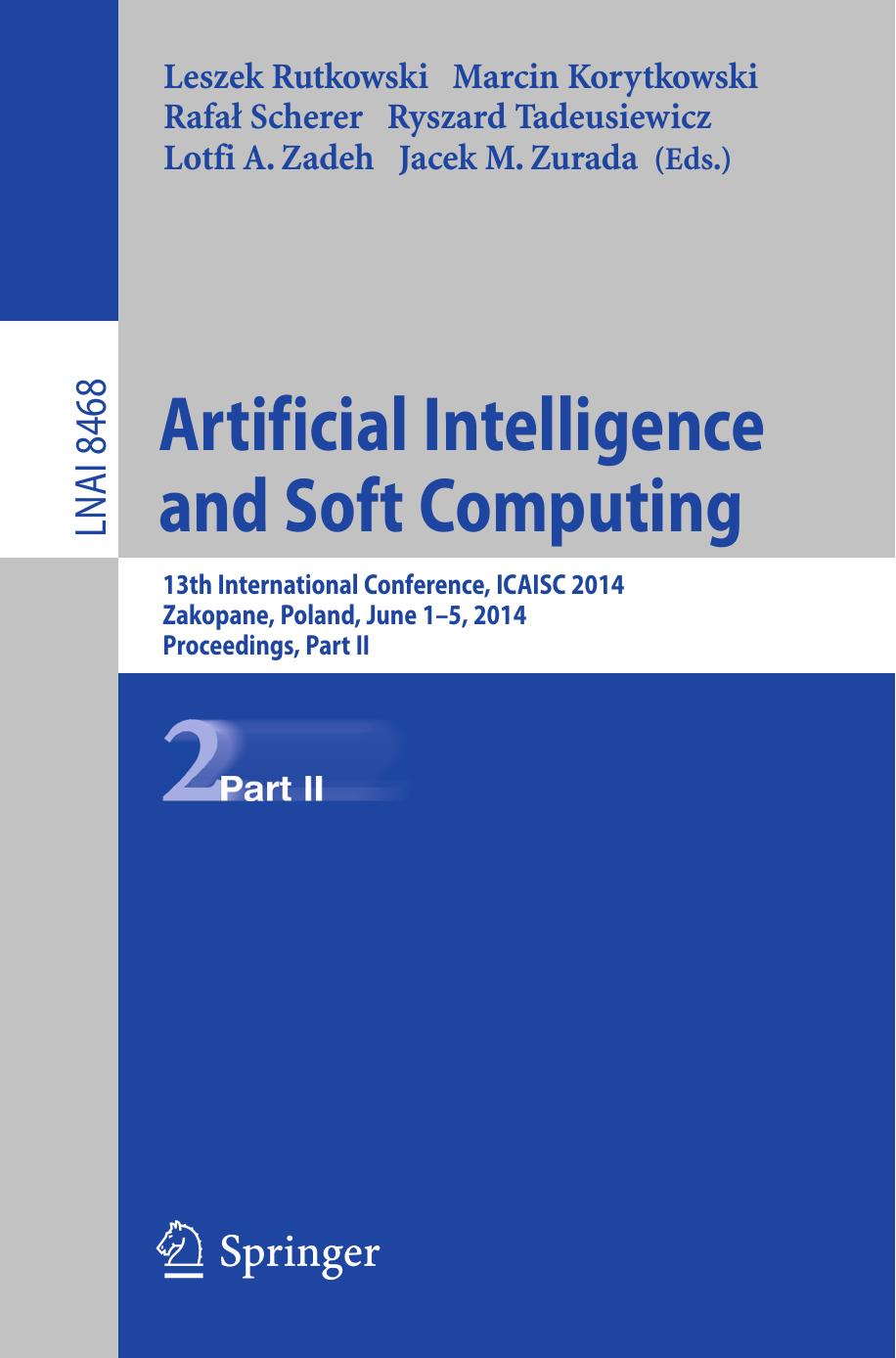 Artificial Intelligence and Soft Computing: 13th International Conference, ICAISC 2014, Zakopane, Poland, June 1-5, 2014, Proceedings, Part II by unknow